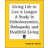 Living Life To Live It Longer