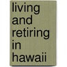 Living and Retiring in Hawaii door James R. Smith Ph.D.