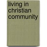 Living in Christian Community door Arthur G. Gish