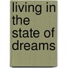 Living in the State of Dreams by M. Millswan