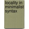 Locality in Minimalist Syntax door Thomas S. Stroik