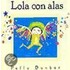 Lola Con Alas = Flyaway Katie
