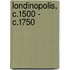 Londinopolis, C.1500 - C.1750