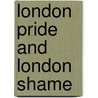 London Pride And London Shame door Leslie Cope Cornford