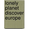 Lonely Planet Discover Europe door Lonely Planet