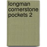 Longman Cornerstone Pockets 2 by Unknown