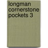 Longman Cornerstone Pockets 3 by Unknown