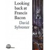 Looking Back At Francis Bacon door Sir Francis Bacon