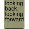 Looking Back, Looking Forward by N. Tomlinson