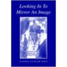 Looking In To Mirror An Image by Sandra Furlow Reid