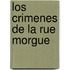 Los Crimenes de La Rue Morgue