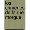 Los Crimenes de La Rue Morgue by Edgar Allan Poe