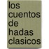 Los Cuentos de Hadas Clasicos