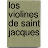 Los Violines de Saint Jacques door Patrick Leigh Fermor