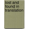 Lost And Found In Translation by Martha J. Cutter
