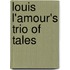 Louis L'Amour's Trio of Tales