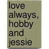Love Always, Hobby and Jessie door Sara Robinson