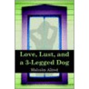 Love, Lust and a 3-Legged Dog door Malcolm Allred