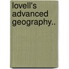 Lovell's Advanced Geography.. door Onbekend