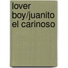 Lover Boy/Juanito El Carinoso door Lee Merrill Byrd