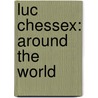 Luc Chessex: Around the World door Onbekend