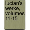 Lucian's Werke, Volumes 11-15 door Samosatensis Lucianus
