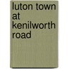 Luton Town At Kenilworth Road door Roger Wash