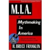 Mia, Or Mythmaking In America door H. Bruce Franklin