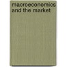 Macroeconomics And The Market by Kent Matthews