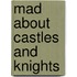 Mad About Castles And Knights