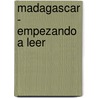Madagascar - Empezando a Leer door DreamWorks