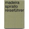 Madeira Spirallo Reiseführer by Christopher Catling