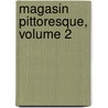 Magasin Pittoresque, Volume 2 door Ͽ