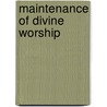 Maintenance of Divine Worship door Martha S. Gilliss