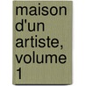 Maison D'Un Artiste, Volume 1 door Anonymous Anonymous