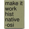 Make It Work Hist Native -osi door Andrew Haslam