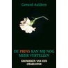 De prins kan mij nog meer vertellen