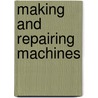 Making And Repairing Machines door Jan Champney