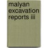 Malyan Excavation Reports Iii