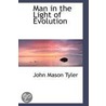 Man In The Light Of Evolution door John Mason Tyler