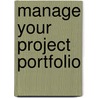 Manage Your Project Portfolio door Johanna Rothman