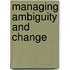 Managing Ambiguity And Change