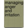 Managing Anger And Irritation door Kim Richardson