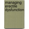 Managing Erectile Dysfunction door Michael Cummings