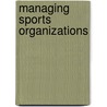 Managing Sports Organizations door Sharianne Walker