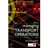 Managing Transport Operations door Edmund J. Hb Gubbins