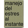 Manejo del Estres Al Instante by Brian Clegg
