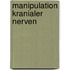 Manipulation kranialer Nerven