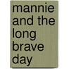 Mannie And The Long Brave Day by Sally Rippin