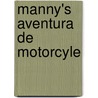 Manny's Aventura de Motorcyle door Onbekend